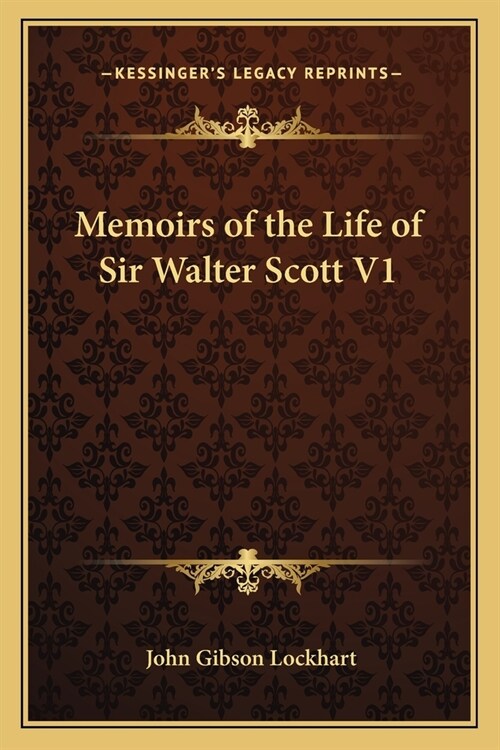 Memoirs of the Life of Sir Walter Scott V1 (Paperback)