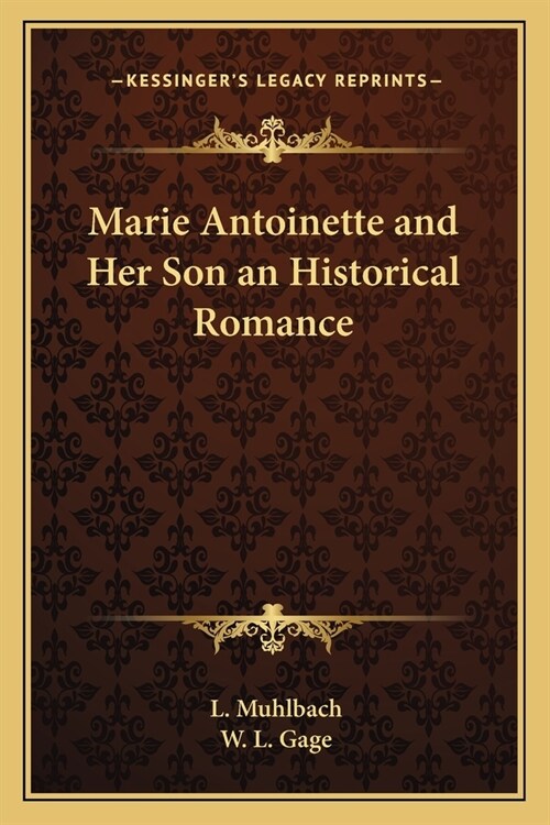 Marie Antoinette and Her Son an Historical Romance (Paperback)