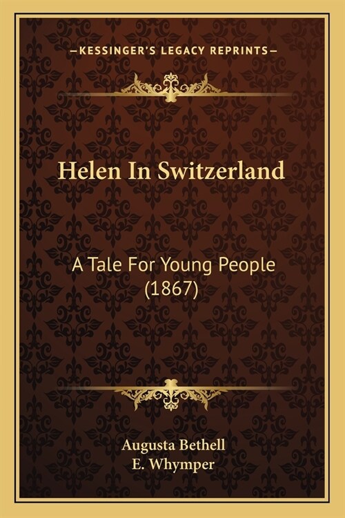 Helen In Switzerland: A Tale For Young People (1867) (Paperback)