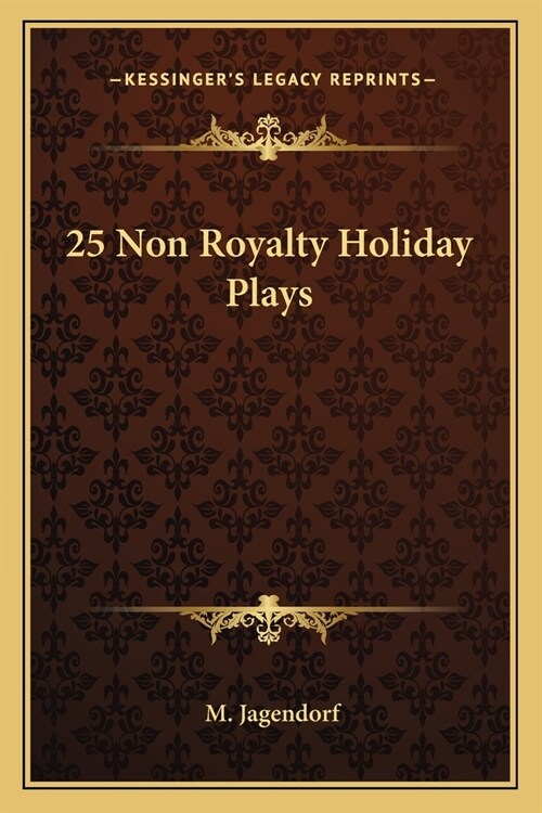 25 Non Royalty Holiday Plays (Paperback)