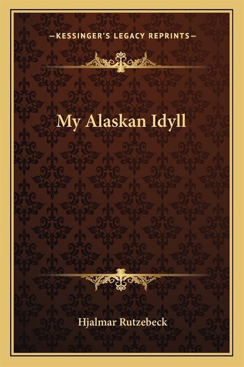 My Alaskan Idyll (Paperback)