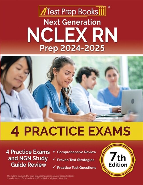 Next Generation NCLEX RN Prep 2024-2025: 4 Practice Exams and NGN Study Guide Review [7th Edition] (Paperback)