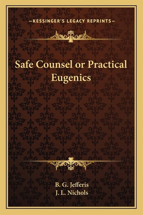 Safe Counsel or Practical Eugenics (Paperback)