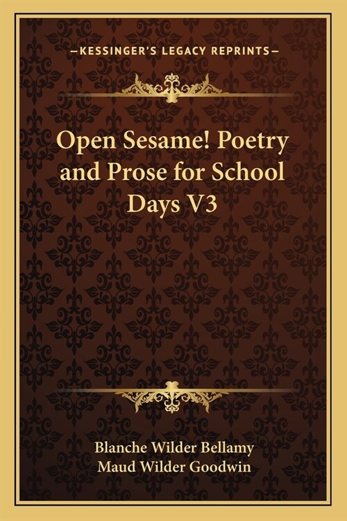 Open Sesame! Poetry and Prose for School Days V3 (Paperback)