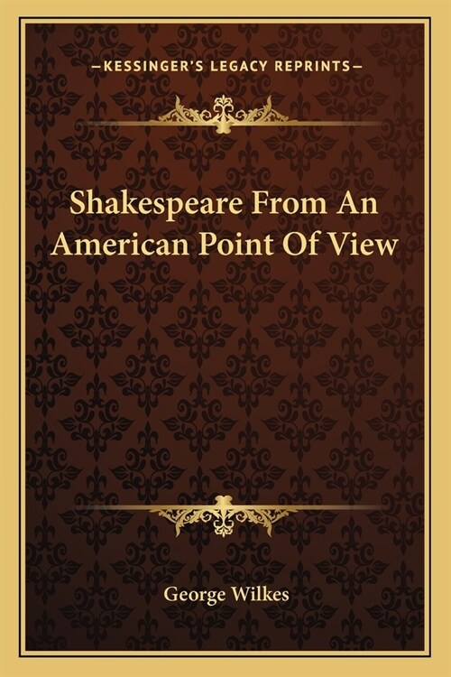 Shakespeare From An American Point Of View (Paperback)