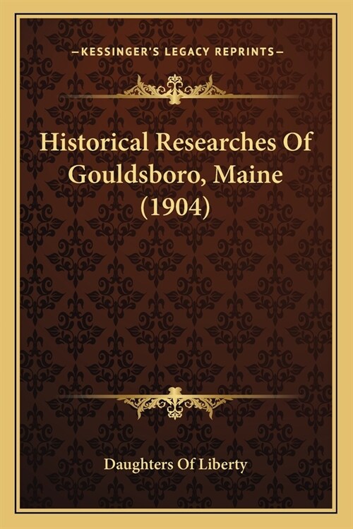 Historical Researches Of Gouldsboro, Maine (1904) (Paperback)
