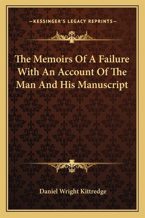 The Memoirs Of A Failure With An Account Of The Man And His Manuscript (Paperback)