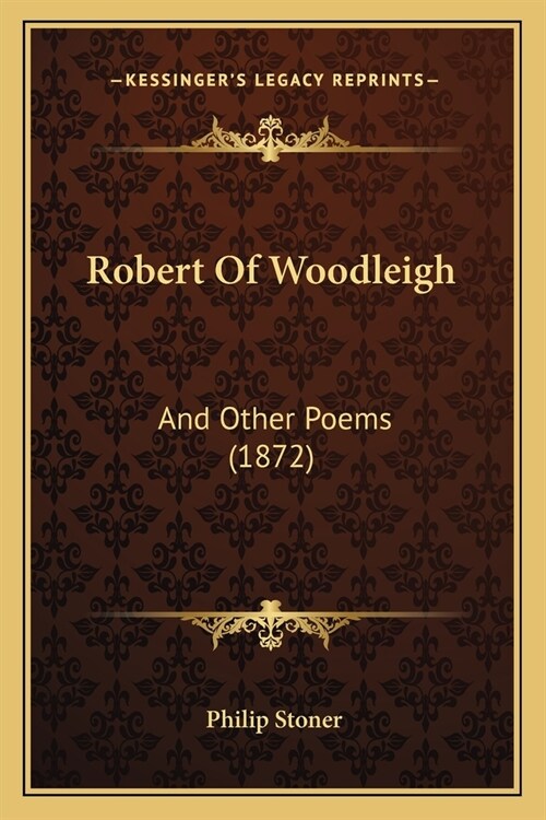 Robert Of Woodleigh: And Other Poems (1872) (Paperback)