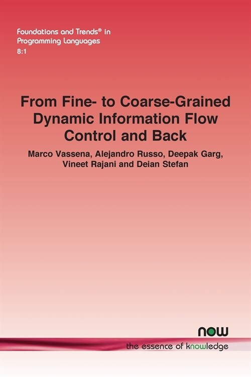 From Fine- to Coarse-Grained Dynamic Information Flow Control and Back (Paperback)