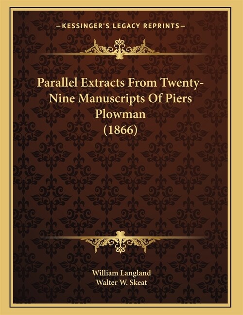 Parallel Extracts From Twenty-Nine Manuscripts Of Piers Plowman (1866) (Paperback)