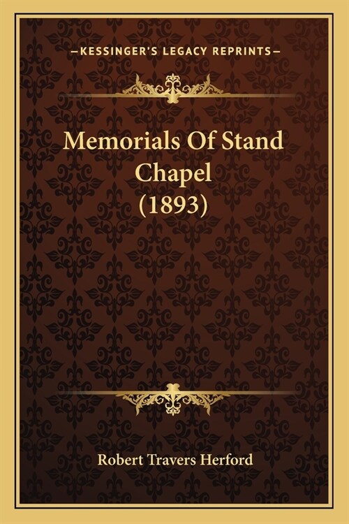 Memorials Of Stand Chapel (1893) (Paperback)