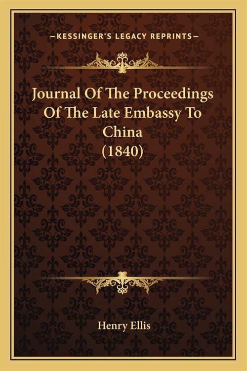Journal Of The Proceedings Of The Late Embassy To China (1840) (Paperback)