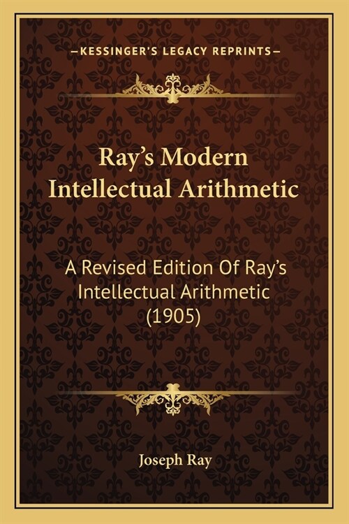 Rays Modern Intellectual Arithmetic: A Revised Edition Of Rays Intellectual Arithmetic (1905) (Paperback)