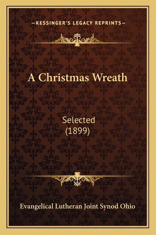 A Christmas Wreath: Selected (1899) (Paperback)