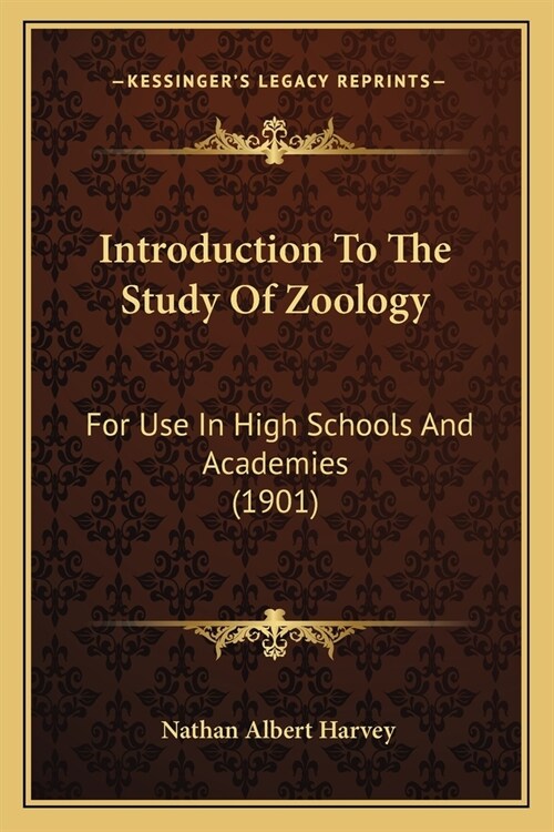 Introduction To The Study Of Zoology: For Use In High Schools And Academies (1901) (Paperback)