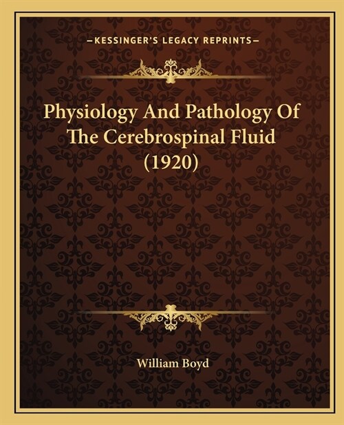 Physiology And Pathology Of The Cerebrospinal Fluid (1920) (Paperback)
