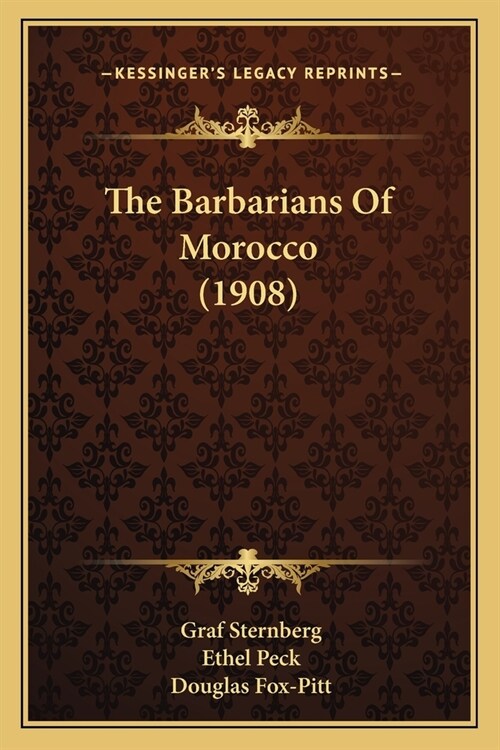 The Barbarians Of Morocco (1908) (Paperback)