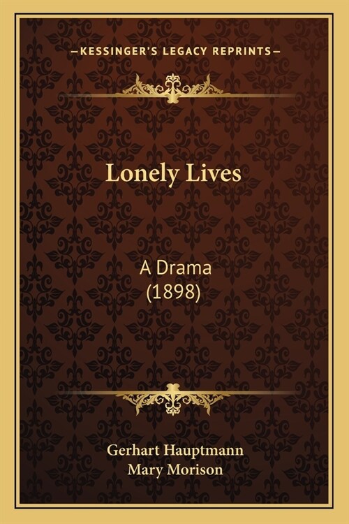 Lonely Lives: A Drama (1898) (Paperback)