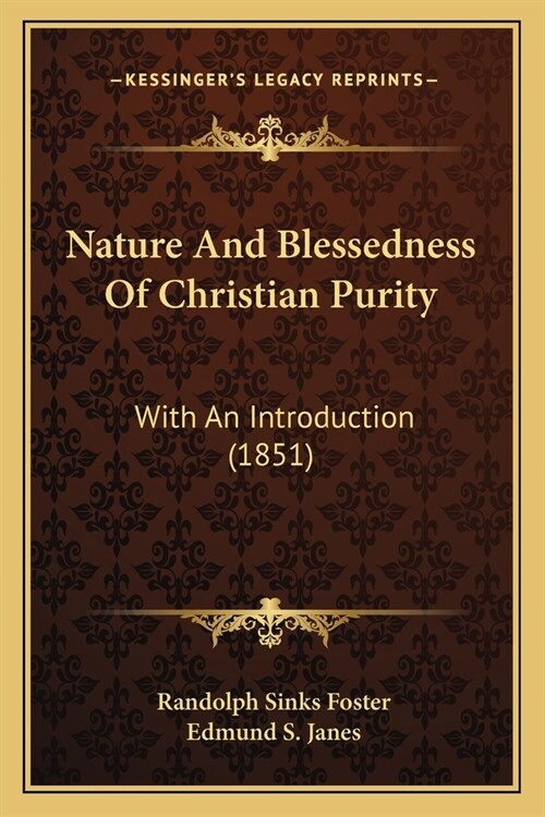 Nature And Blessedness Of Christian Purity: With An Introduction (1851) (Paperback)