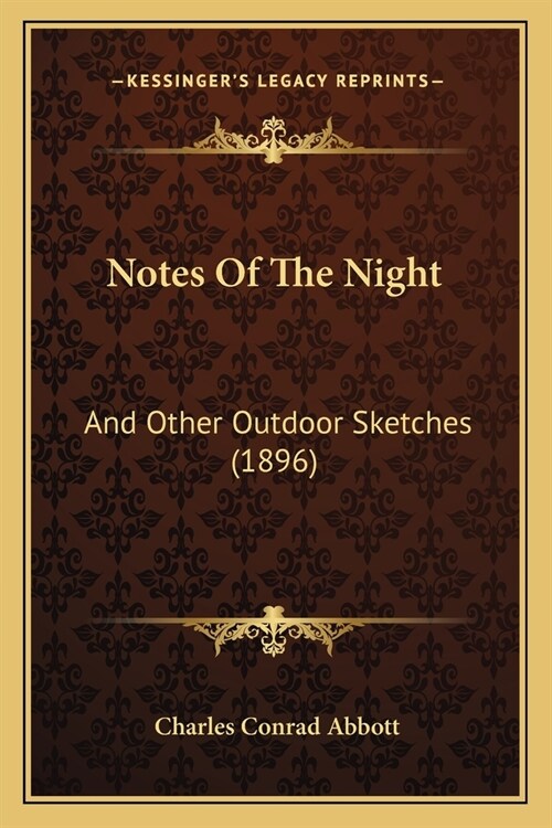 Notes Of The Night: And Other Outdoor Sketches (1896) (Paperback)