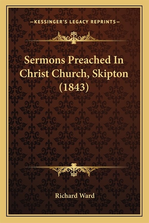 Sermons Preached In Christ Church, Skipton (1843) (Paperback)