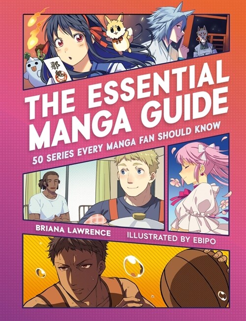 The Essential Manga Guide: 50 Series Every Manga Fan Should Know (Paperback)