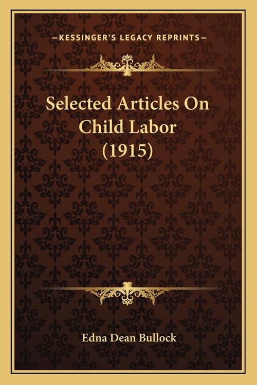 Selected Articles On Child Labor (1915) (Paperback)