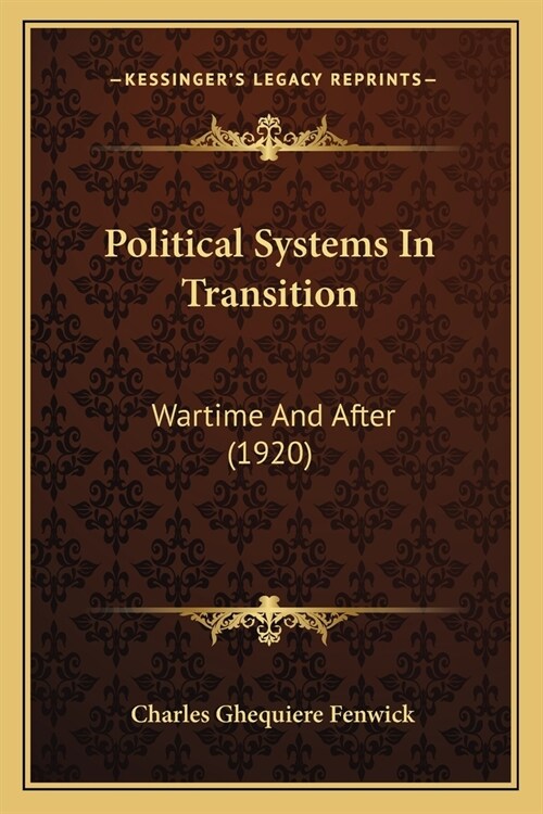 Political Systems In Transition: Wartime And After (1920) (Paperback)