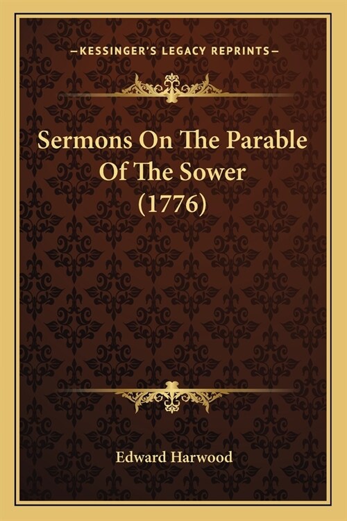 Sermons On The Parable Of The Sower (1776) (Paperback)