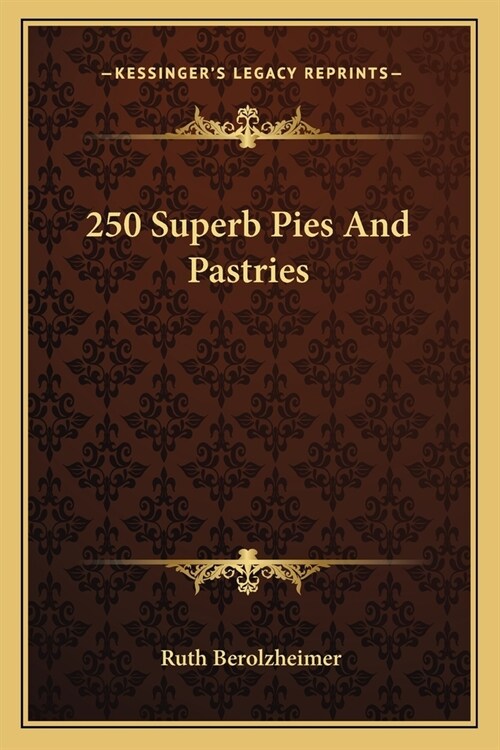 250 Superb Pies And Pastries (Paperback)