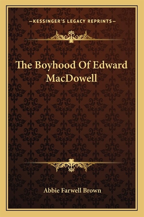 The Boyhood Of Edward MacDowell (Paperback)