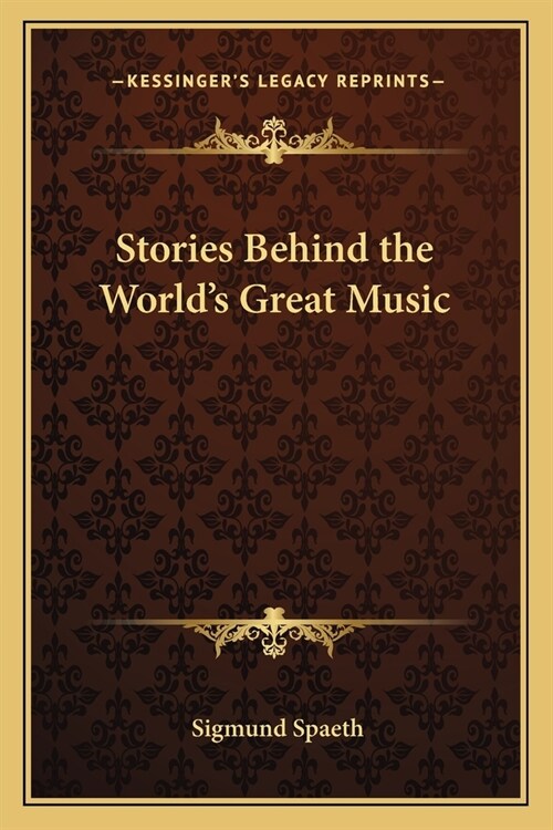 Stories Behind the Worlds Great Music (Paperback)