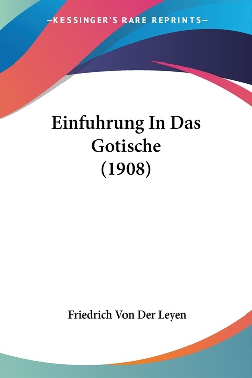 Einfuhrung In Das Gotische (1908) (Paperback)