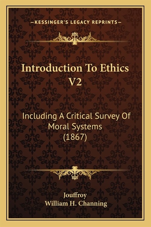 Introduction To Ethics V2: Including A Critical Survey Of Moral Systems (1867) (Paperback)