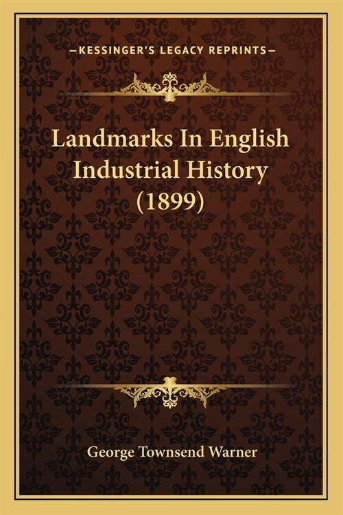 Landmarks In English Industrial History (1899) (Paperback)