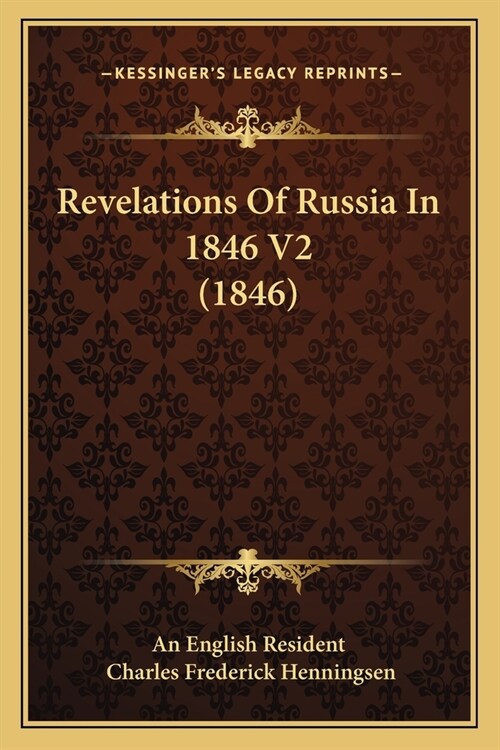 Revelations Of Russia In 1846 V2 (1846) (Paperback)