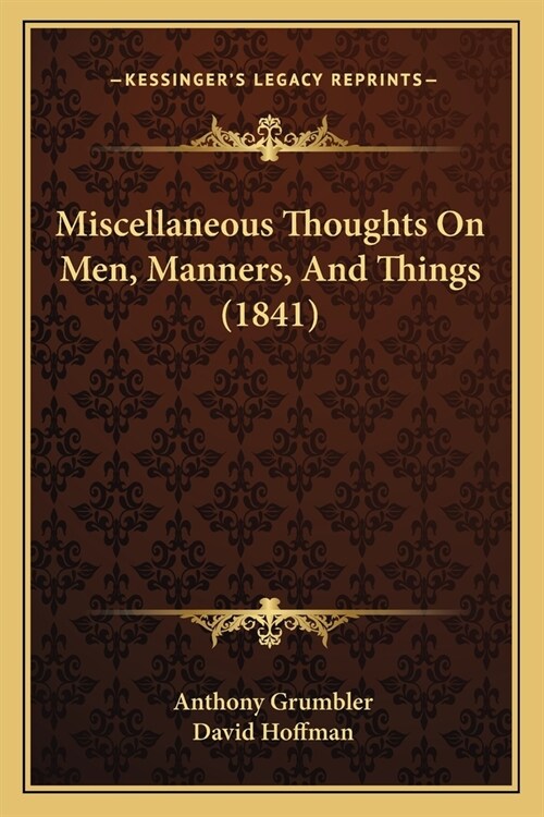 Miscellaneous Thoughts On Men, Manners, And Things (1841) (Paperback)