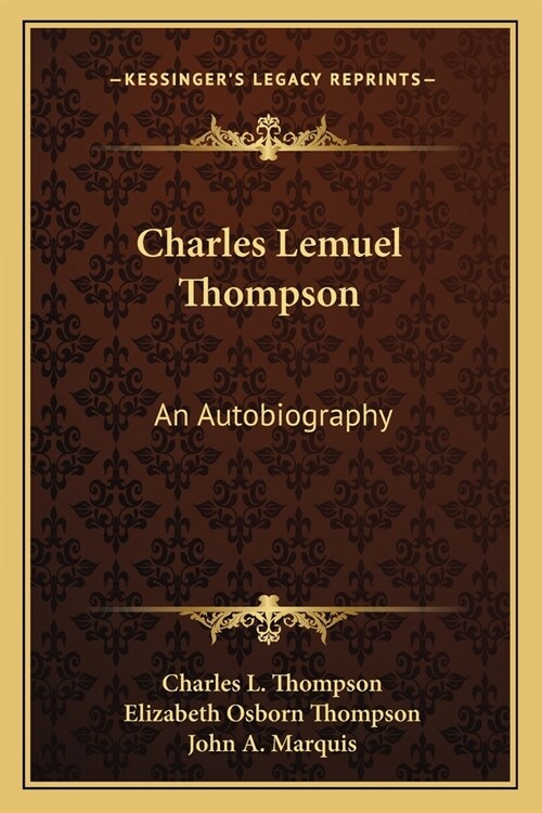 Charles Lemuel Thompson: An Autobiography (Paperback)