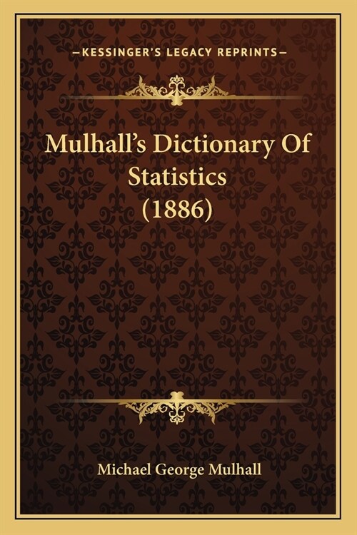 Mulhalls Dictionary Of Statistics (1886) (Paperback)