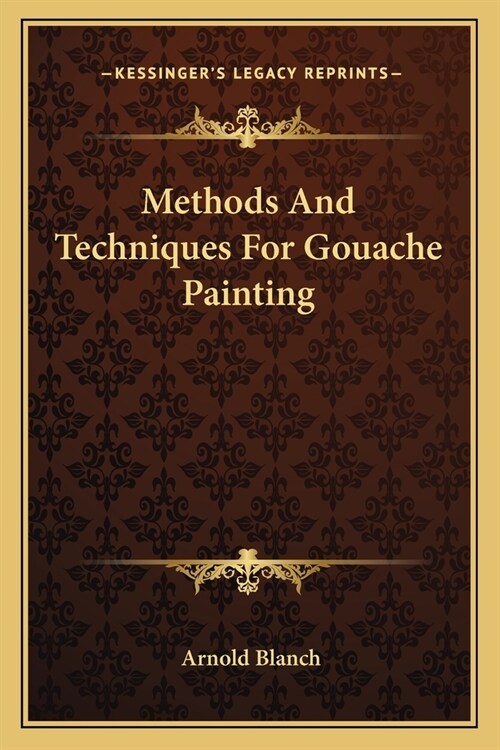 Methods And Techniques For Gouache Painting (Paperback)