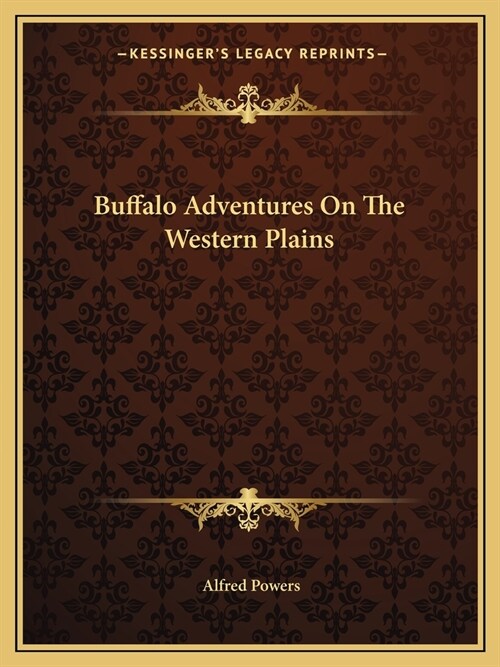 Buffalo Adventures On The Western Plains (Paperback)