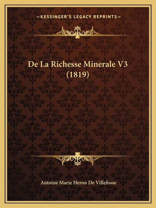 De La Richesse Minerale V3 (1819) (Paperback)