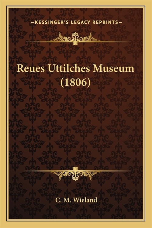 Reues Uttilches Museum (1806) (Paperback)