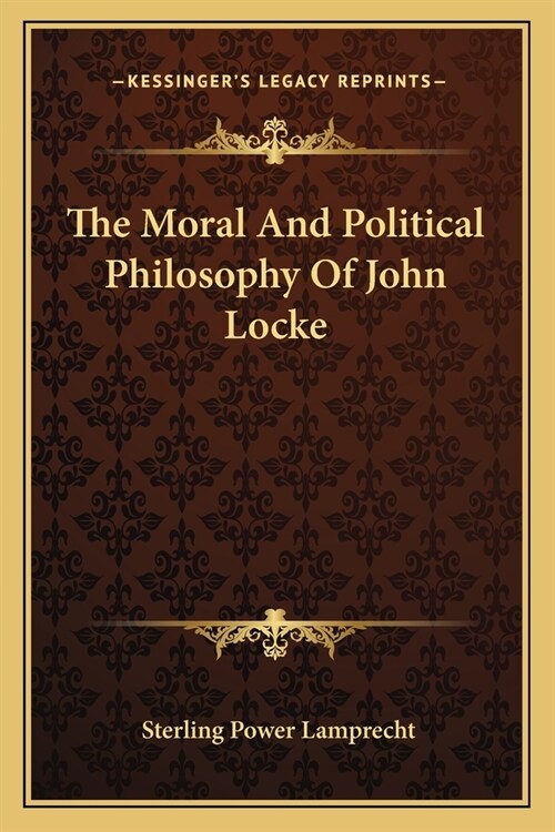 The Moral And Political Philosophy Of John Locke (Paperback)