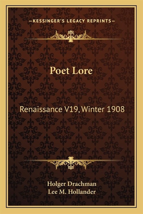 Poet Lore: Renaissance V19, Winter 1908 (Paperback)