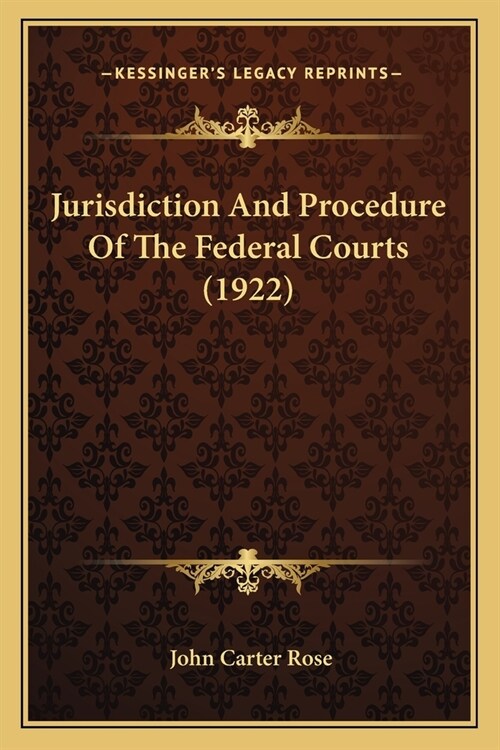 Jurisdiction And Procedure Of The Federal Courts (1922) (Paperback)