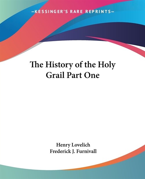 The History of the Holy Grail Part One (Paperback)