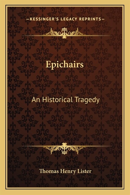 Epichairs: An Historical Tragedy (Paperback)