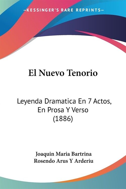 El Nuevo Tenorio: Leyenda Dramatica En 7 Actos, En Prosa Y Verso (1886) (Paperback)