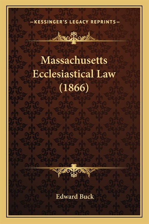 Massachusetts Ecclesiastical Law (1866) (Paperback)